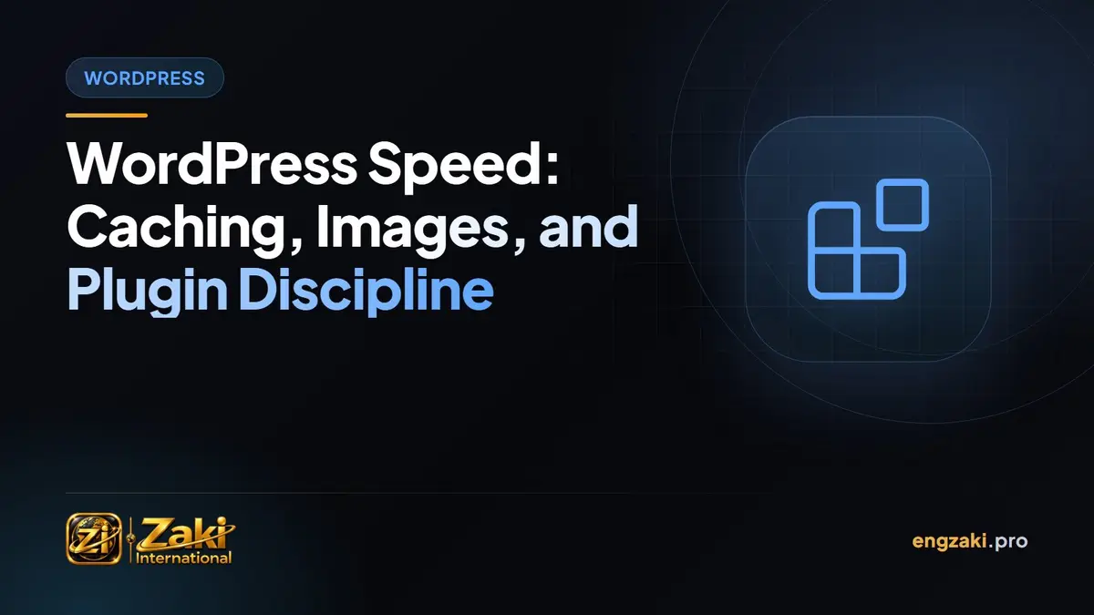 WordPress Speed: Caching, Images, and Plugin Discipline