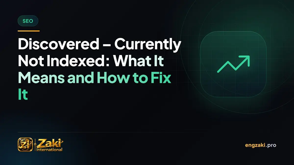Discovered – Currently Not Indexed: What It Means and How to Fix It