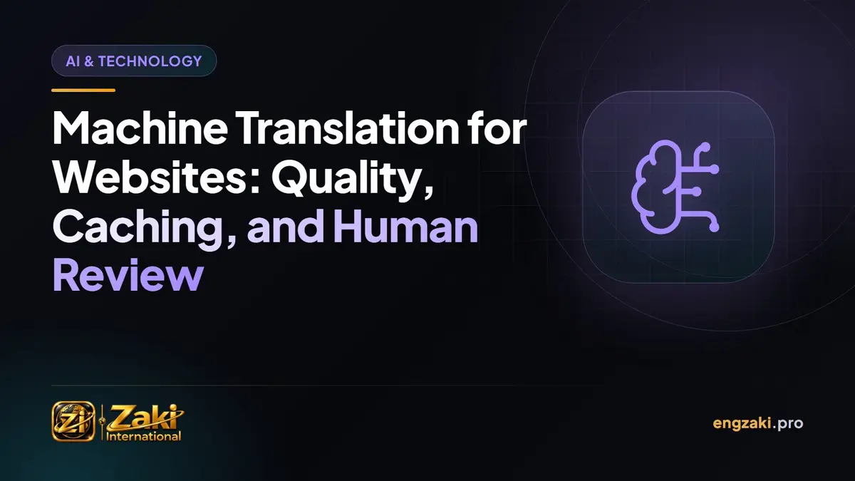 Machine Translation for Websites: Quality, Caching, and Human Review