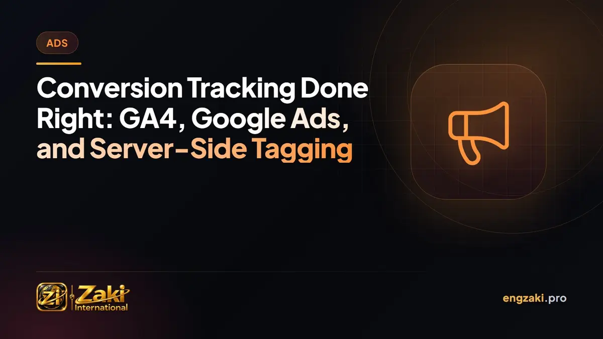 Conversion Tracking Done Right: GA4, Google Ads, and Server-Side Tagging