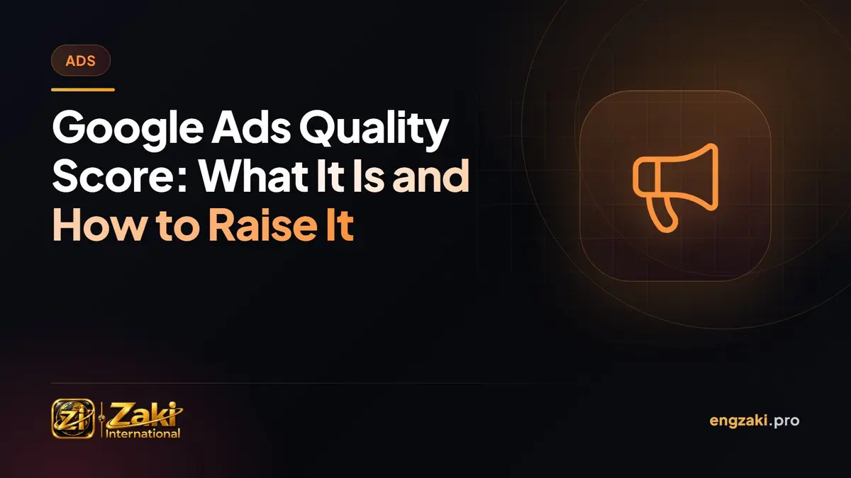 Google Ads Quality Score: What It Is and How to Raise It