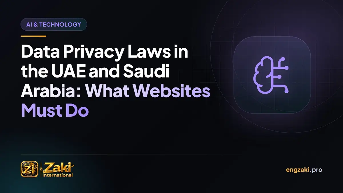 Data Privacy Laws in the UAE and Saudi Arabia: What Websites Must Do