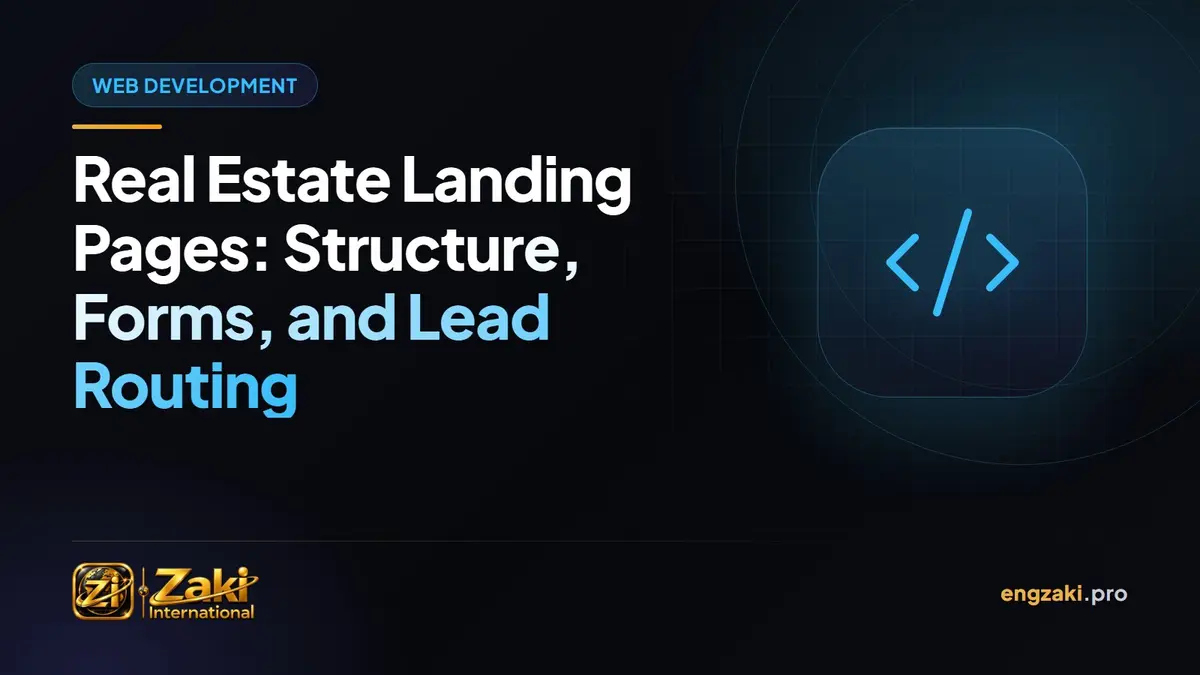 Real Estate Landing Pages: Structure, Forms, and Lead Routing