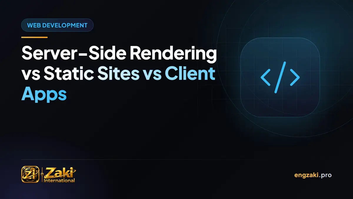 Server-Side Rendering vs Static Sites vs Client Apps