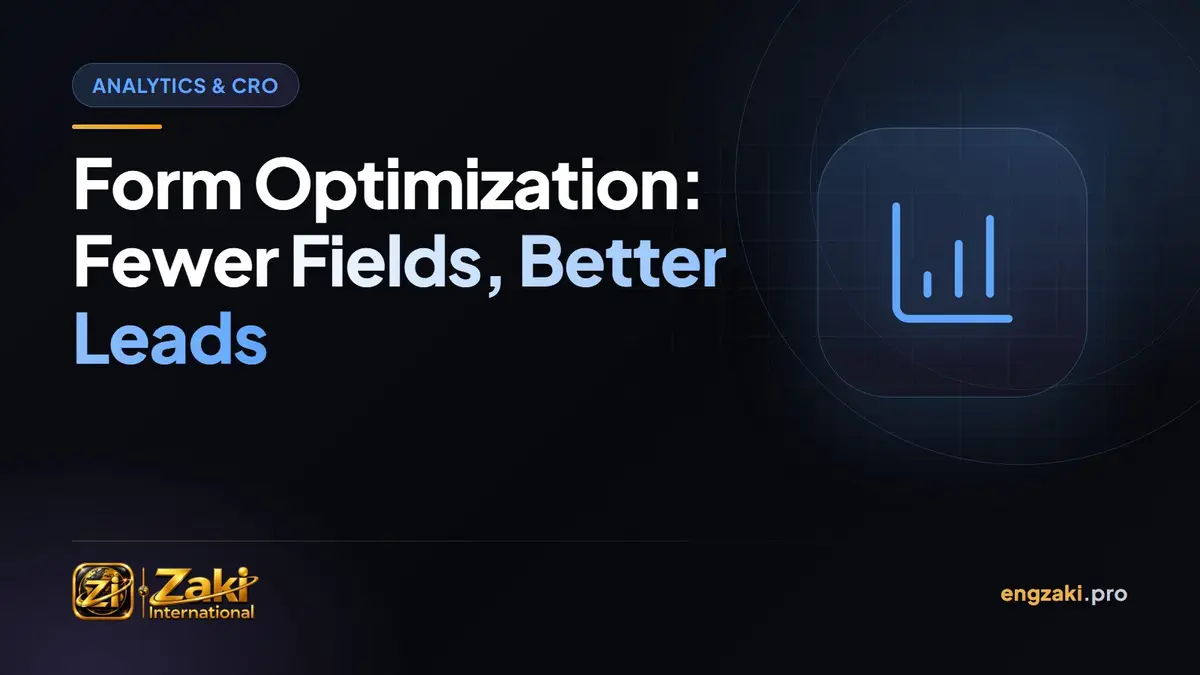 Form Optimization: Fewer Fields, Better Leads