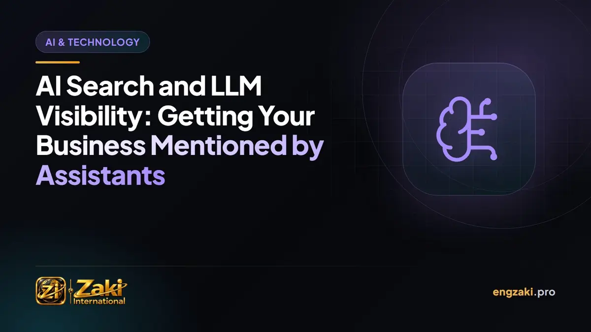AI Search and LLM Visibility: Getting Your Business Mentioned by Assistants