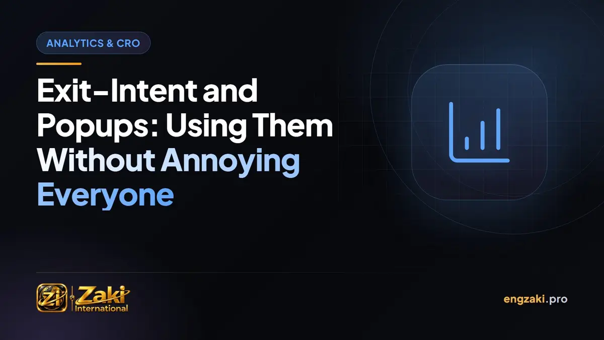 Exit-Intent and Popups: Using Them Without Annoying Everyone