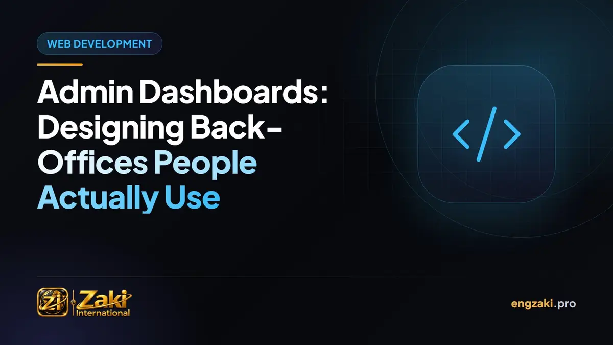 Admin Dashboards: Designing Back-Offices People Actually Use