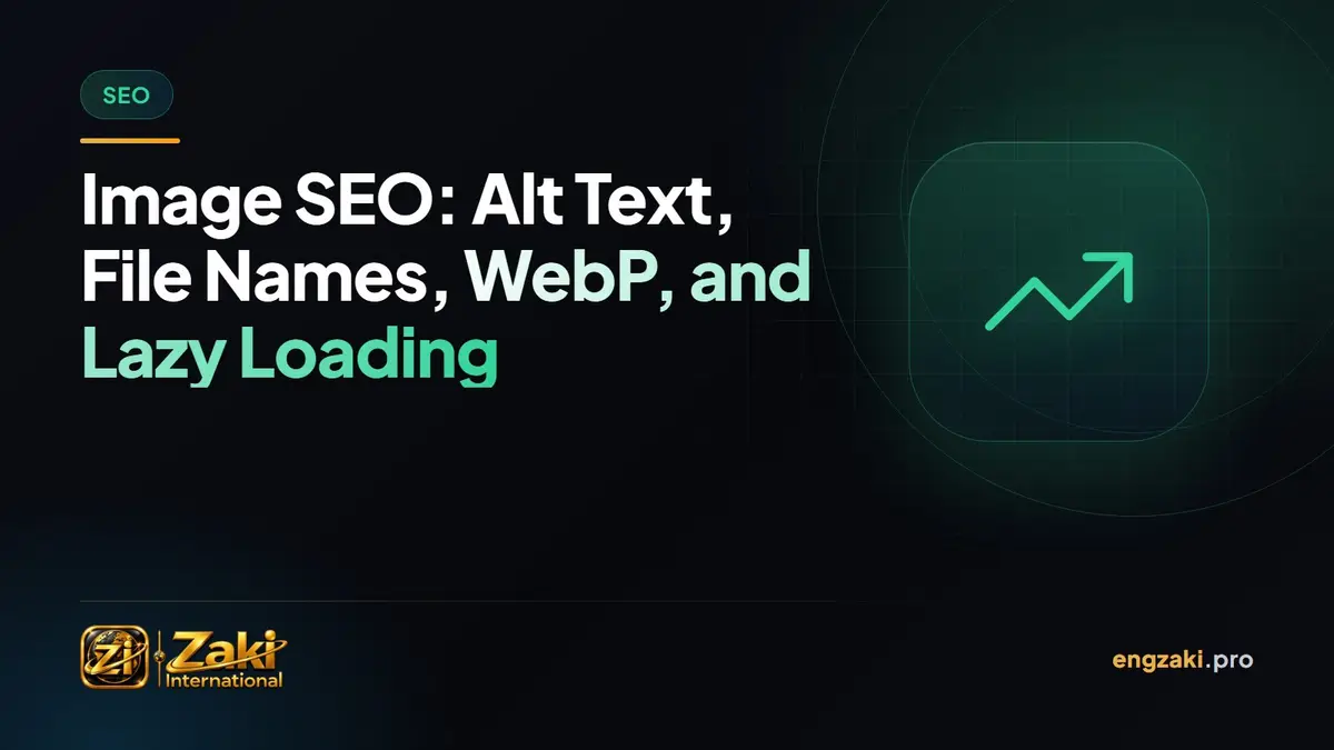 Image SEO: Alt Text, File Names, WebP, and Lazy Loading