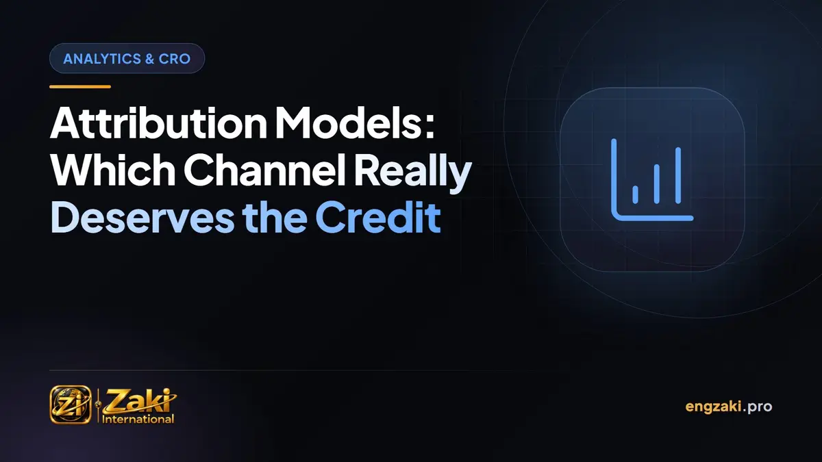 Attribution Models: Which Channel Really Deserves the Credit