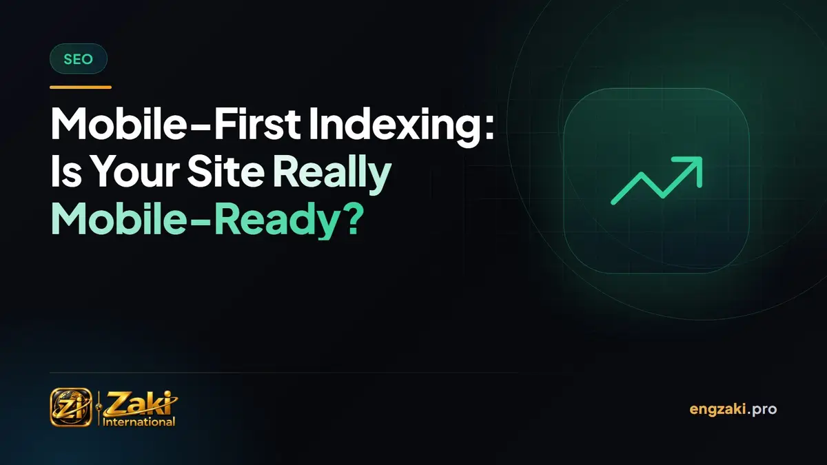 Mobile-First Indexing: Is Your Site Really Mobile-Ready?
