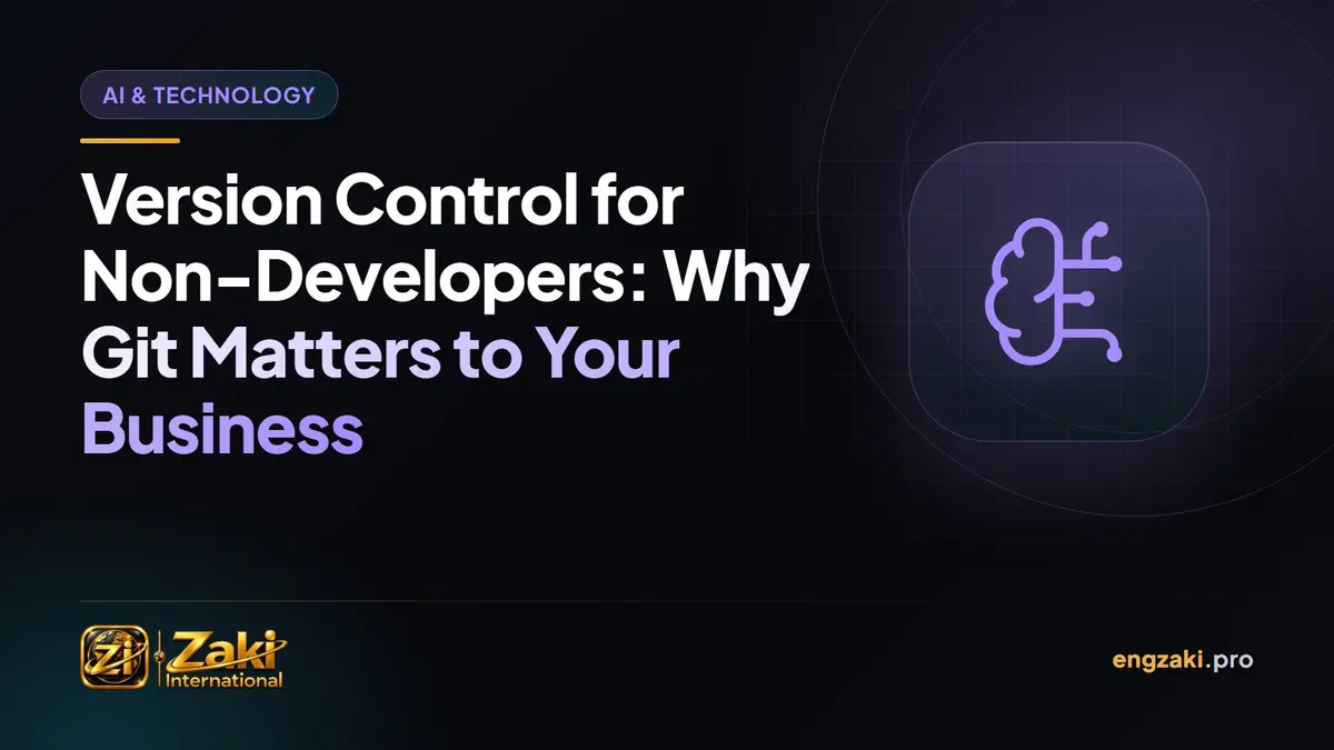 Version Control for Non-Developers: Why Git Matters to Your Business